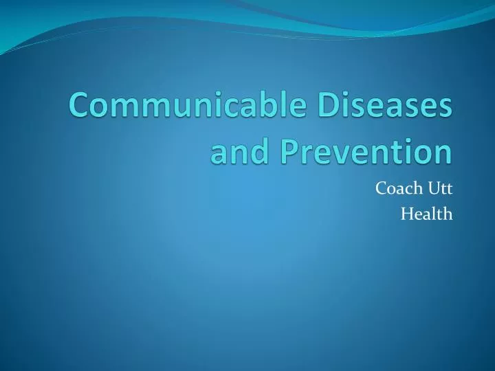 PPT - Communicable Diseases and Prevention PowerPoint Presentation
