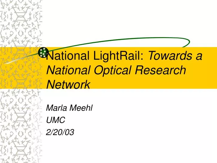 national lightrail towards a national optical research network n.