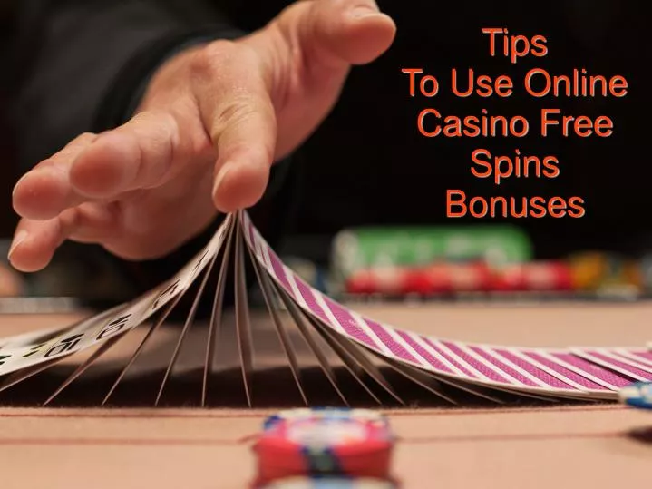 tips to use online casino free spins bonuses n.