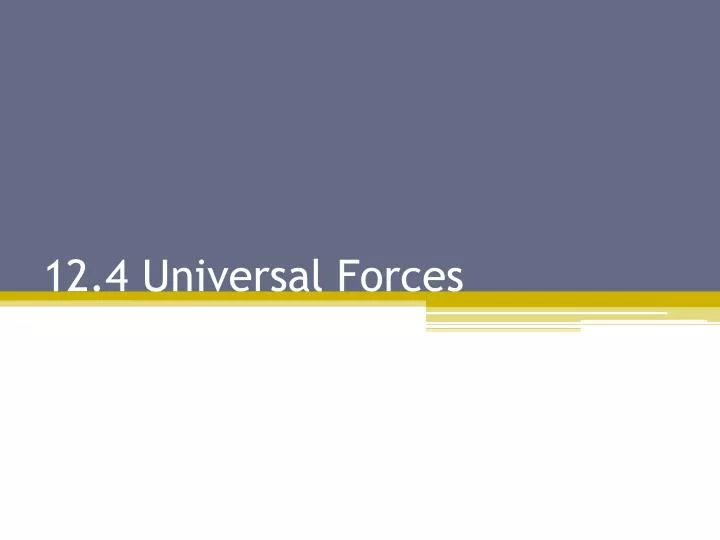 ppt-12-4-universal-forces-powerpoint-presentation-free-download-id