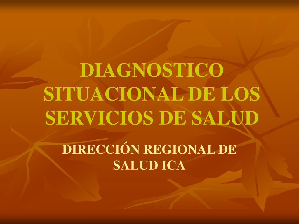 PPT - DIAGNOSTICO SITUACIONAL DE LOS SERVICIOS DE SALUD PowerPoint  Presentation - ID:5668098