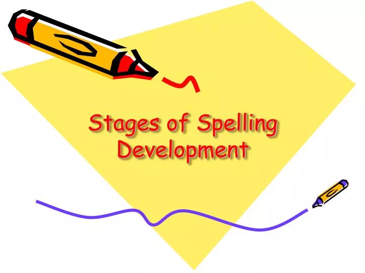 PPT Stages Of Spelling Development PowerPoint Presentation Free 