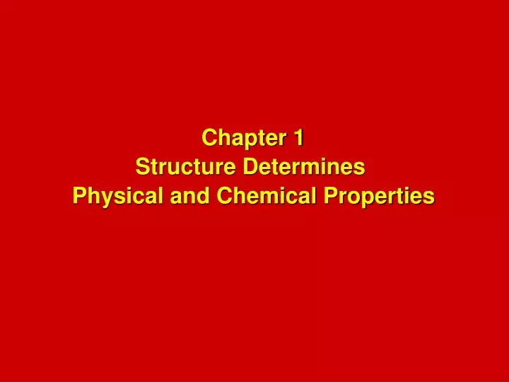 chapter 1 structure determines physical and chemical properties n.