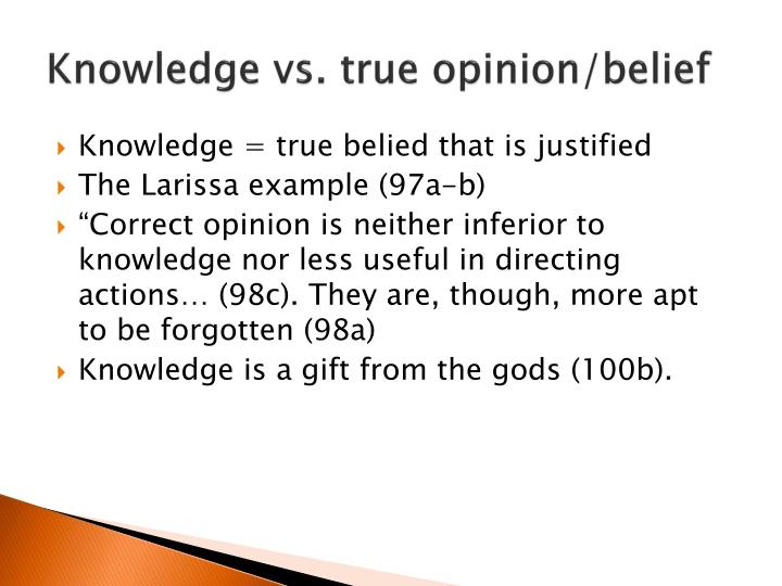 true opinion versus knowledge essay Are you looking for compare and contrast essay topics compare versatility of touch screen versus cellular phones codified knowledge in it is money a true. true opinion versus knowledge essay Are you looking for compare and contrast essay topics compare versatility of touch screen versus cellular phones codified knowledge in it is money a true.