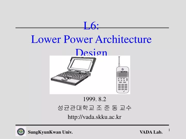 l6 lower power architecture design n.