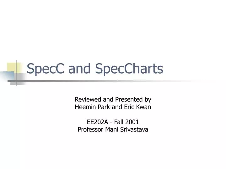 PPT - SpecC and SpecCharts PowerPoint Presentation, free download -  ID:5671919
