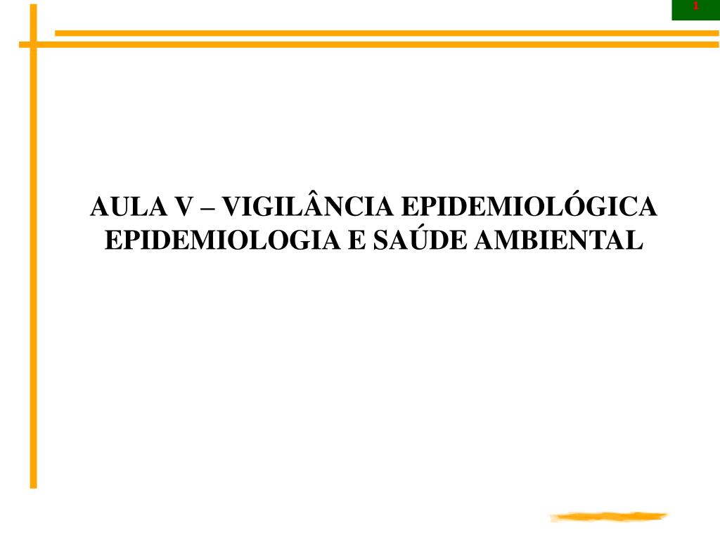 Vigilância Epidemiológica e o Uso da Epidemiologia