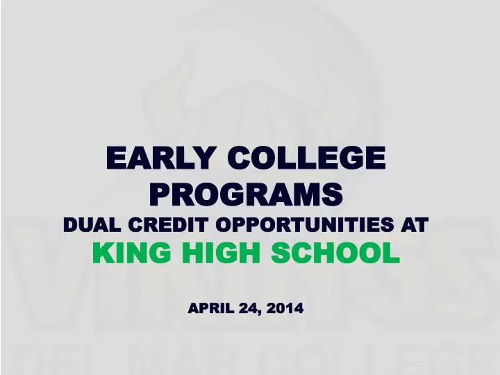 Ppt Early College Programs Dual Credit Opportunities At King High Ppt Early College Programs Dual Credit Opportunities At King High