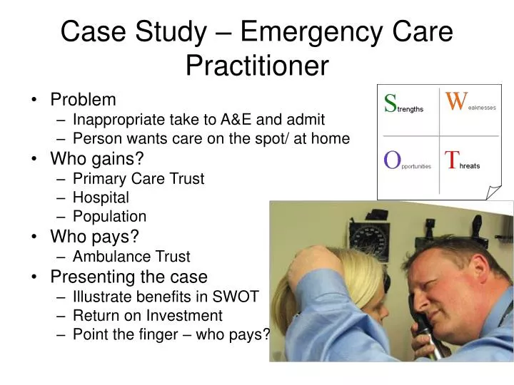 PPT - Case Study – Emergency Care Practitioner PowerPoint Presentation ...