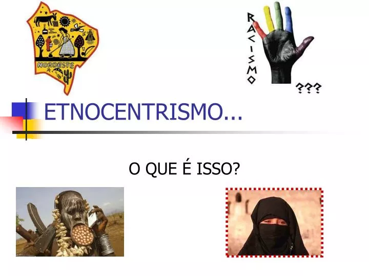 Relacione Essa Descrição Com O Conceito De Etnocentrismo