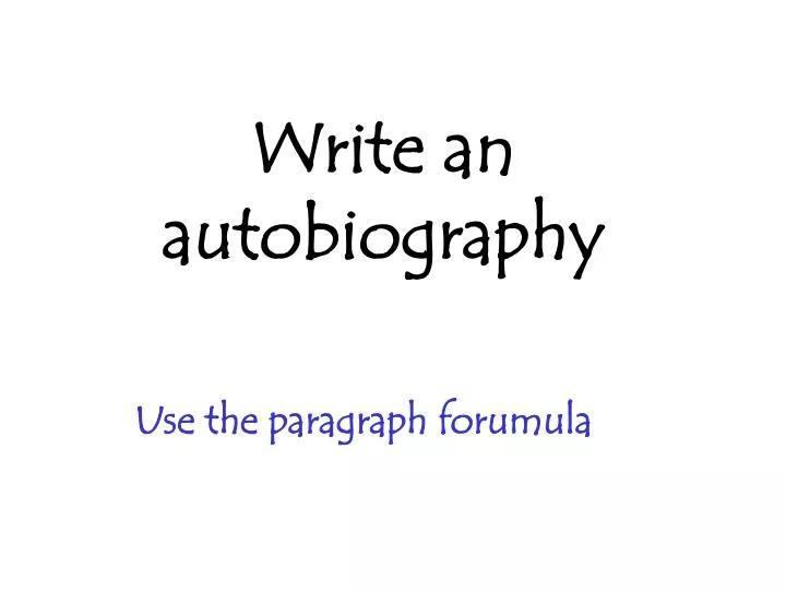 PPT Write an autobiography PowerPoint Presentation, free download