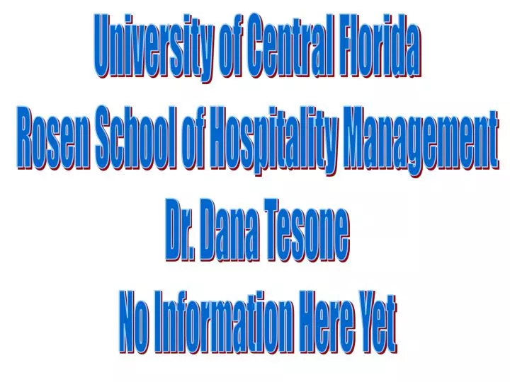 PPT University Of Central Florida Rosen School Of Hospitality Management Dr Dana Tesone 