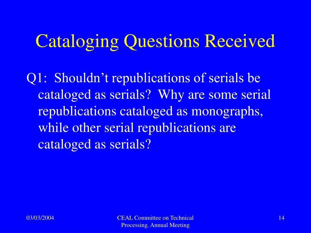 PPT Committee Report/ Cataloging Questions Received/ General Remarks