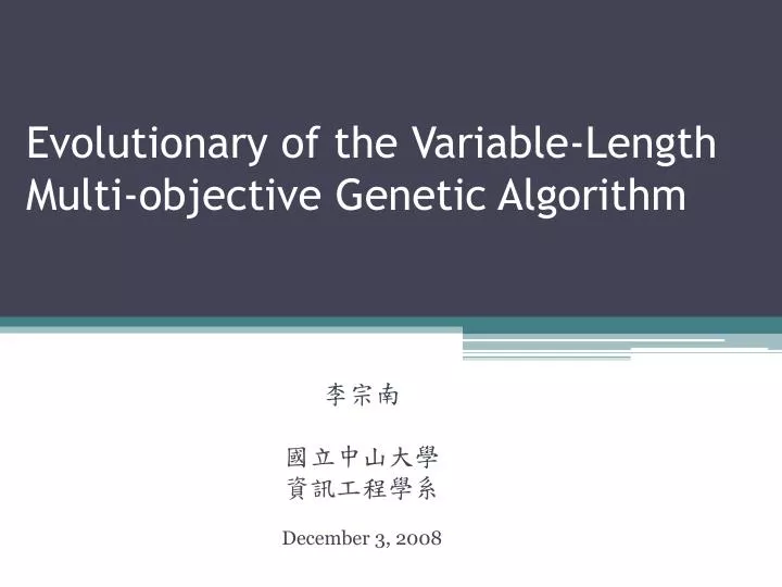 PPT - Evolutionary of the Variable-Length Multi-objective Genetic ...