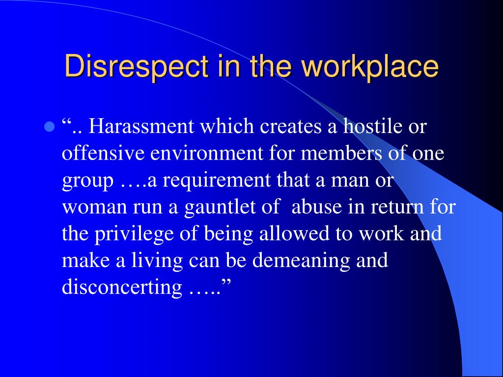 Disrespectful Behavior In The Workplace PPT - It’s about Respect PowerPoint Presentation, free download - ID