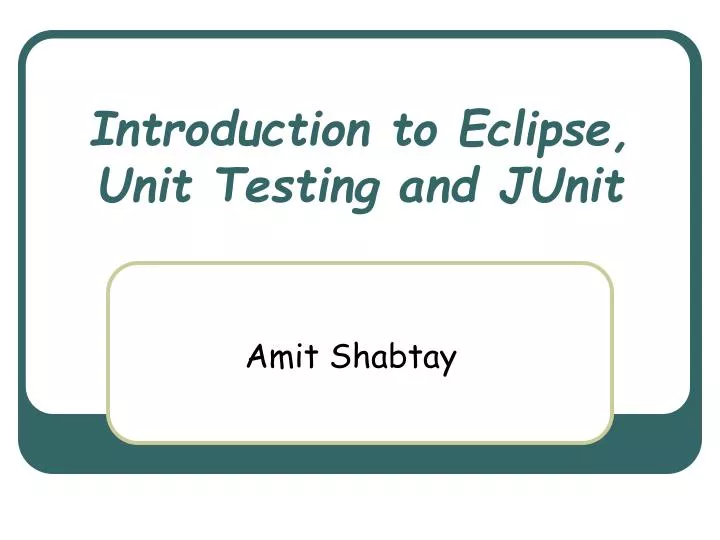 introduction to eclipse unit testing and junit n.