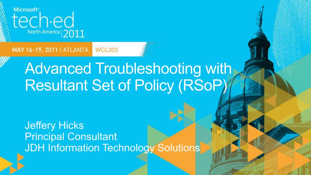PPT - Advanced Troubleshooting with Resultant Set of Policy ( RSoP ...