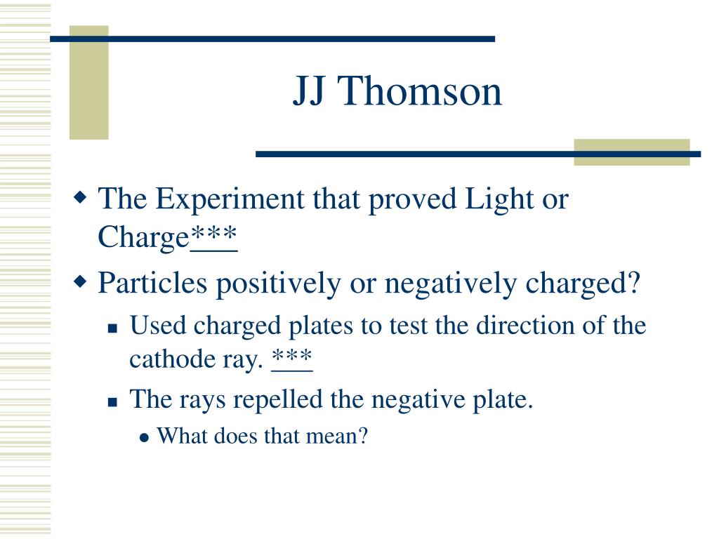 jj thomson cathode ray experiment summary
