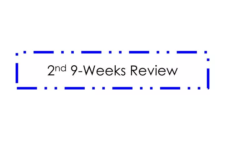 2 nd 9 weeks review n.