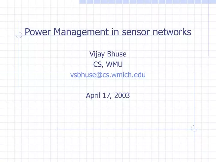 PPT Power Management in sensor networks Vijay Bhuse CS, WMU vsbhuse