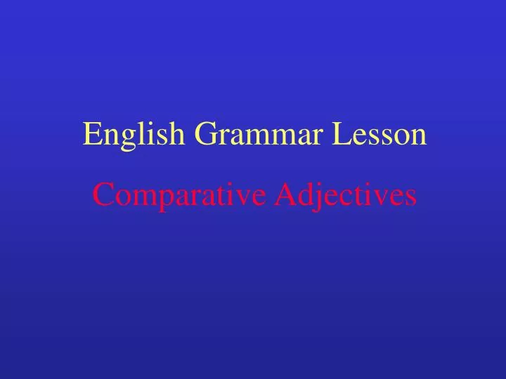 Comparative Adjectives Presentation English Esl Powerpoints For