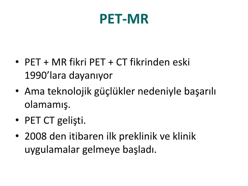 PPT - Diğer yöntemler: Bronkoskopik erken tanı, Diffüzyon MR, PET-MR ...