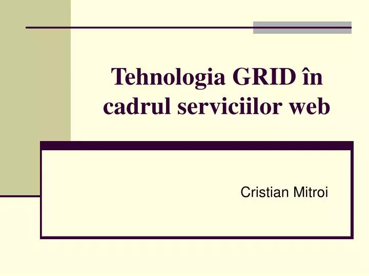 tehnologia grid n cadrul serviciilor web n.