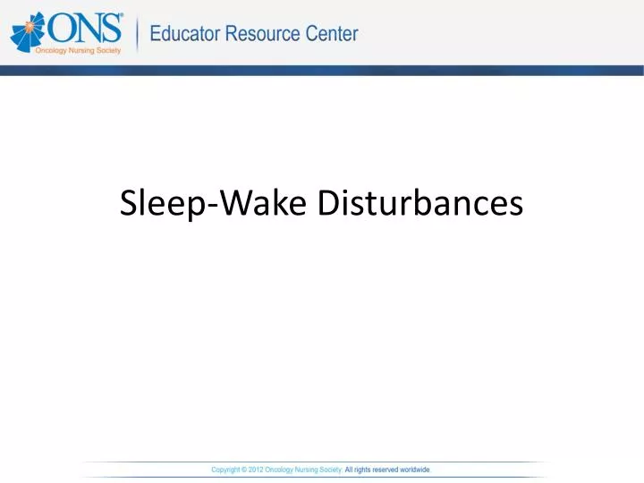 PPT - Sleep-Wake Disturbances PowerPoint Presentation, free download ...