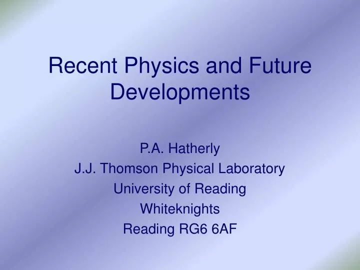 recent physics and future developments n.