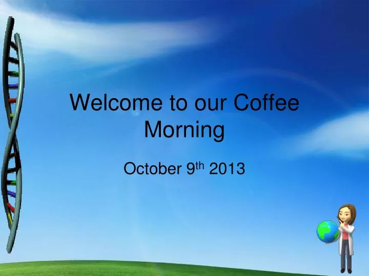 welcome to our coffee morning n.