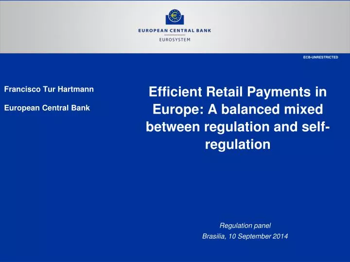 PPT - Efficient Retail Payments in Europe: A balanced mixed between  regulation and self-regulation PowerPoint Presentation - ID:5705158