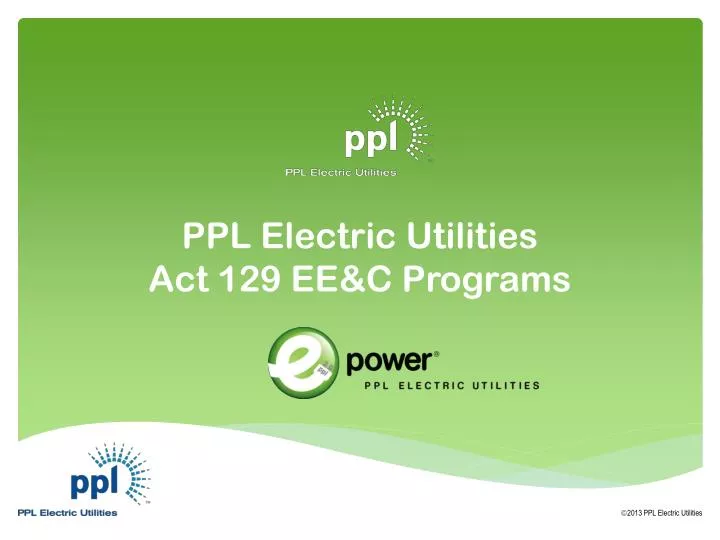 PPT PPL Electric Utilities Act 129 EE C Programs PowerPoint 
