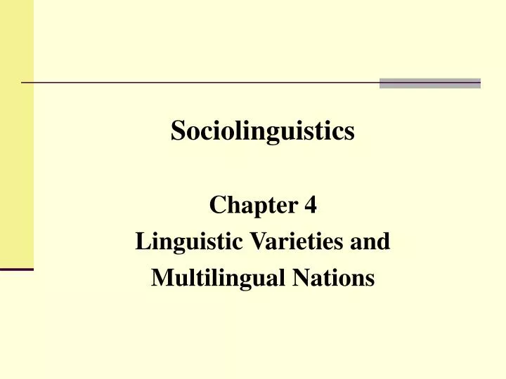 PPT Sociolinguistics Chapter 4 Linguistic Varieties and Multilingual