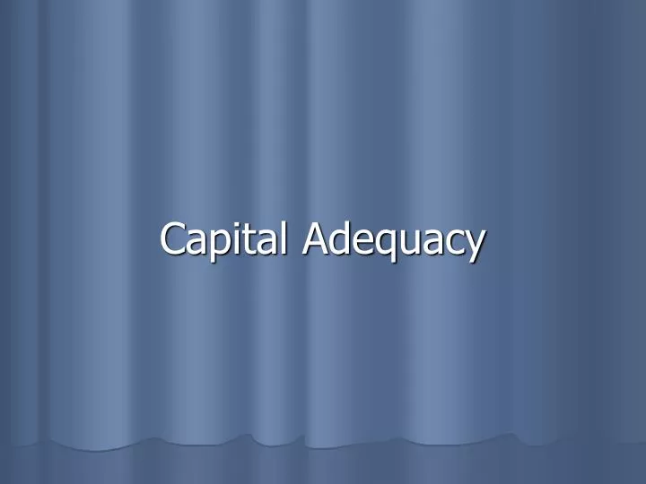 capital adequacy n.