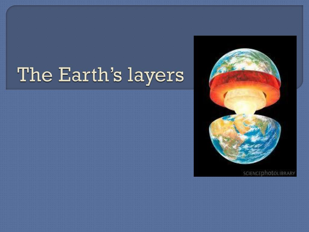 PPT - The Earth’s layers PowerPoint Presentation, free download - ID ...
