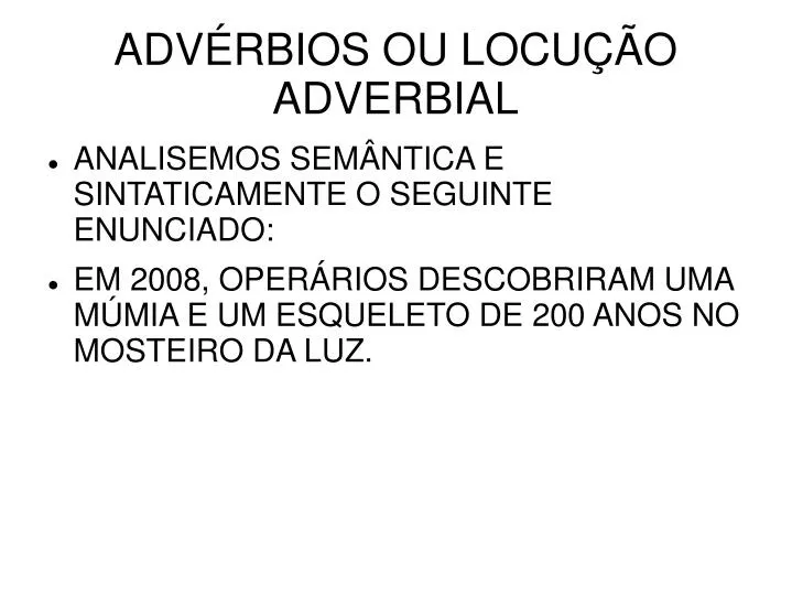 PPT - ADVÉRBIOS OU LOCUÇÃO ADVERBIAL PowerPoint Presentation, free ...