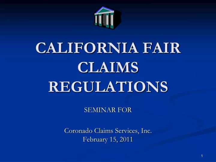 PPT CALIFORNIA FAIR CLAIMS REGULATIONS PowerPoint Presentation, free