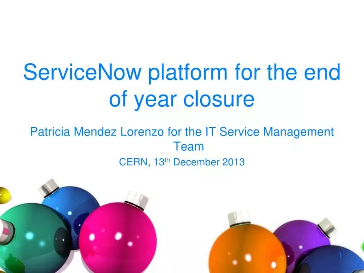 PPT ServiceNow platform for the end of year closure PowerPoint Presentation ID5714612