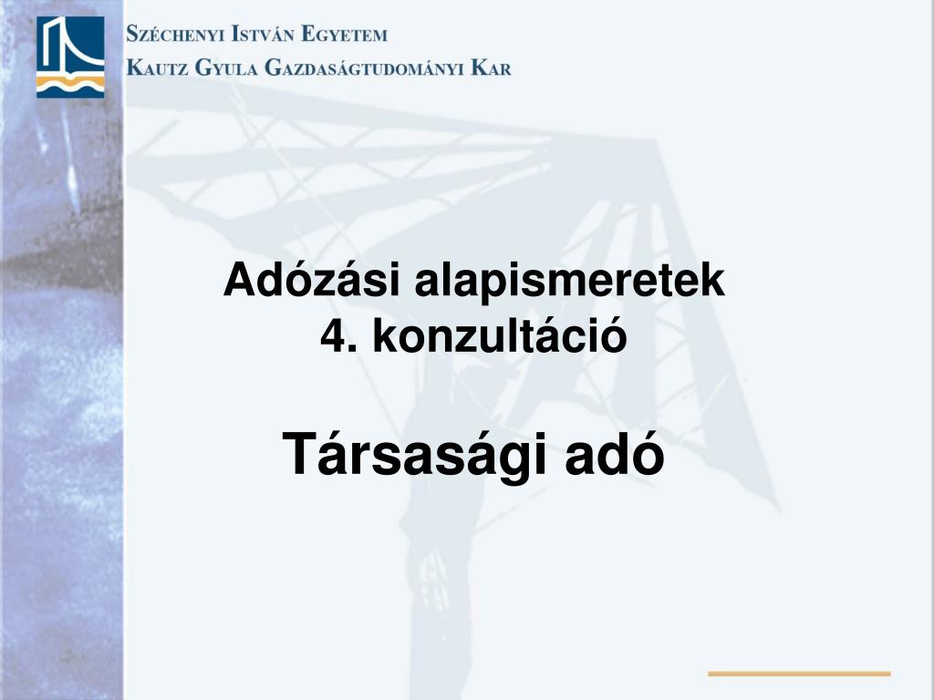 PPT - Adózási alapismeretek 4. konzultáció Társasági adó PowerPoint  Presentation - ID:5717451