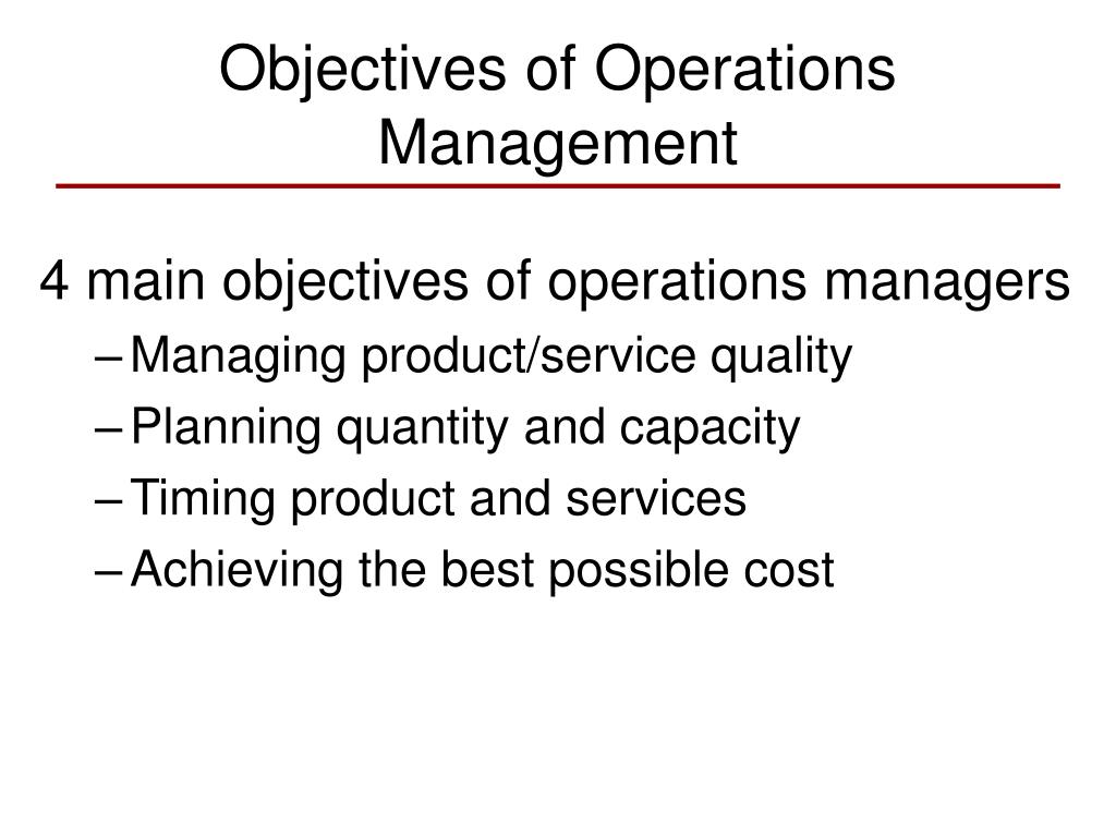 Objectives Of Operations Management