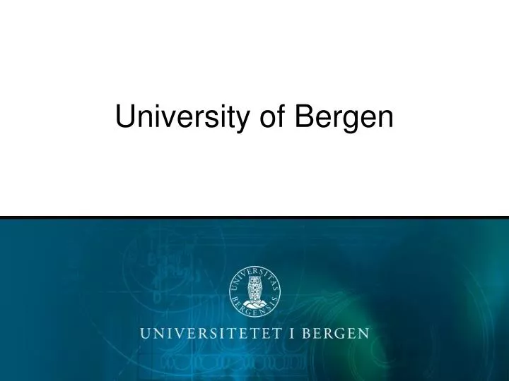 PPT - University of Bergen PowerPoint Presentation, free download - ID ...