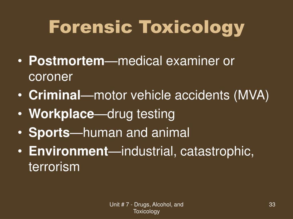 PPT - Unit #7 Drugs, Alcohol, and Toxicology PowerPoint Presentation