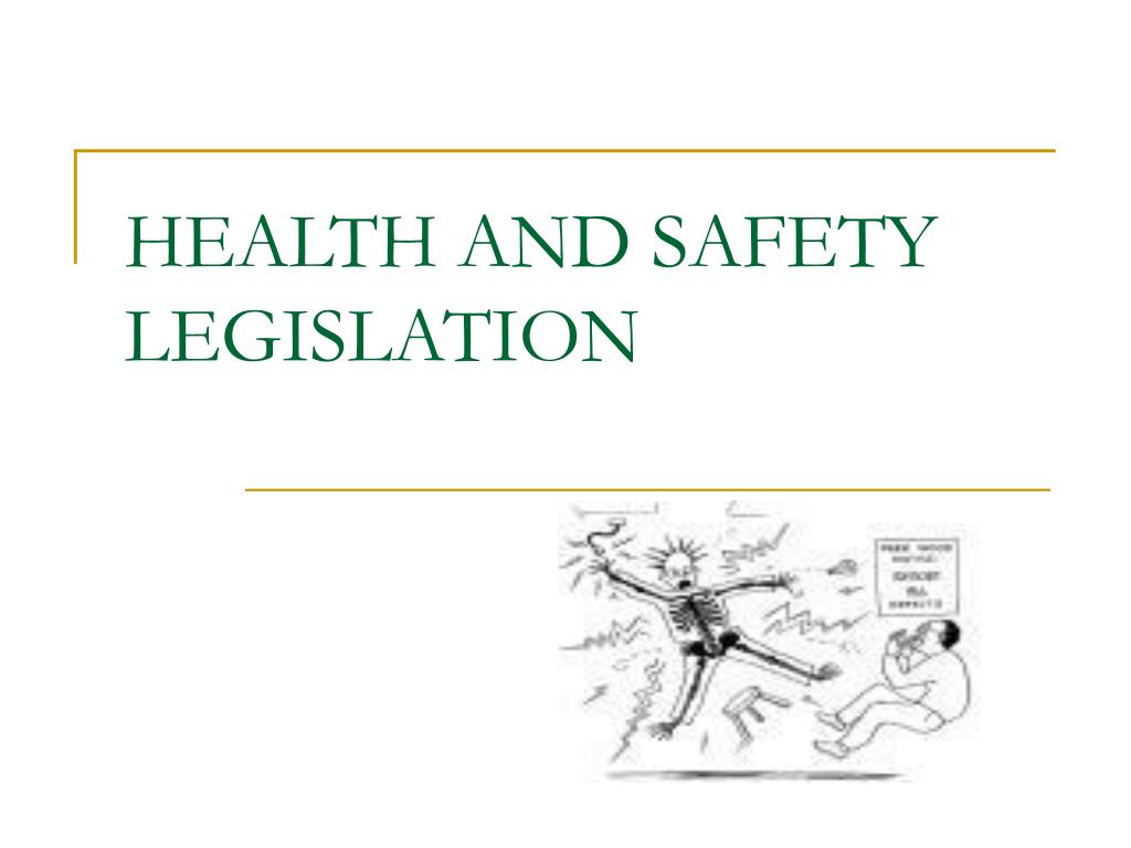 PPT HEALTH AND SAFETY LEGISLATION PowerPoint Presentation, free