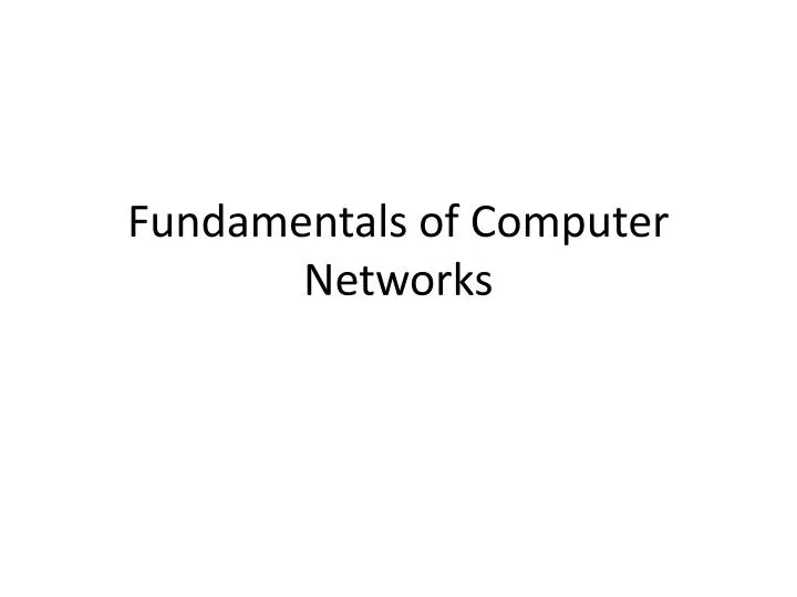 Ppt fundamentals of computer networks powerpoint presentation free