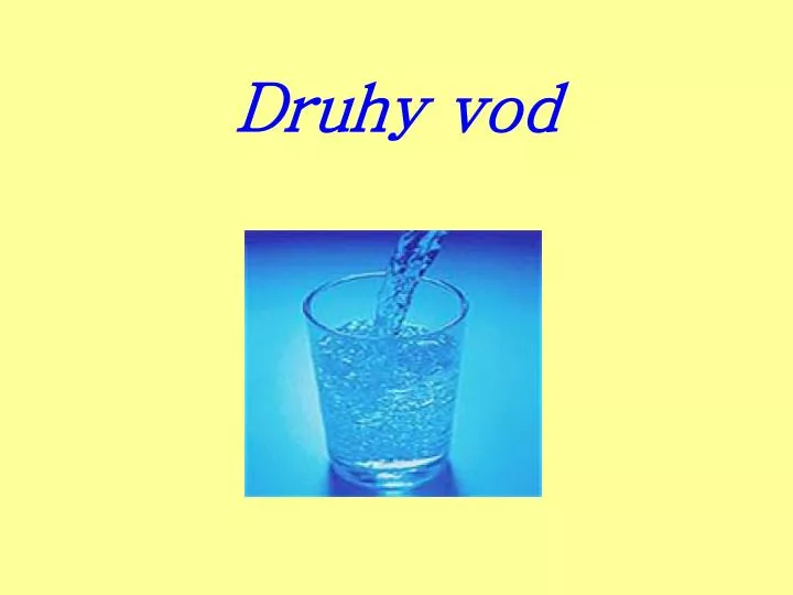 PPT Druhy Vod PowerPoint Presentation Free Download ID 5722181 PPT Druhy Vod PowerPoint Presentation Free Download ID 5722181