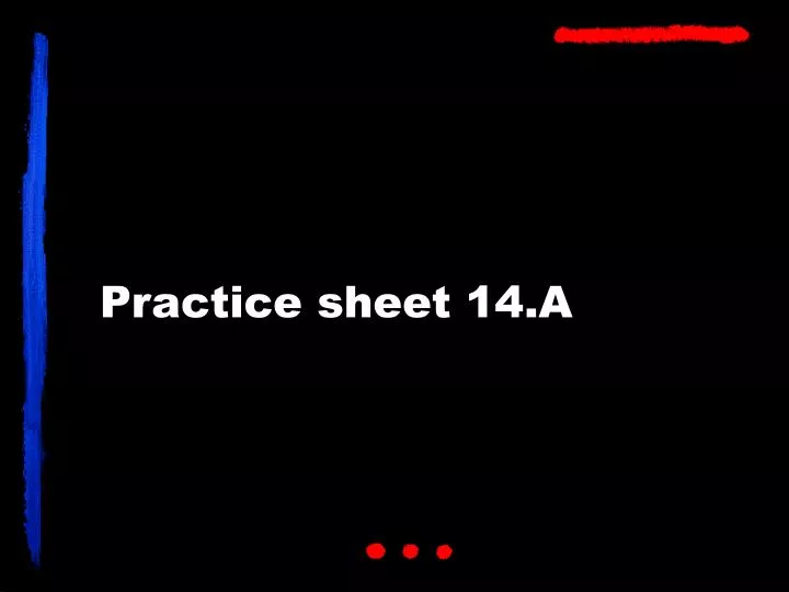 practice sheet 14 a n.