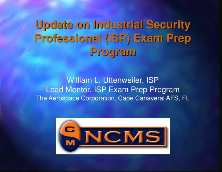 update on industrial security professional isp exam prep program n.