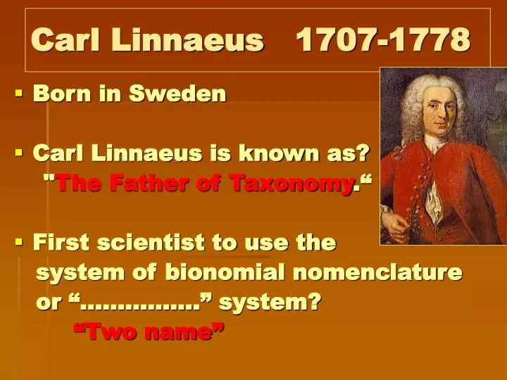 PPT - Carl Linnaeus 1707-1778 PowerPoint Presentation, free download - ID:5728280