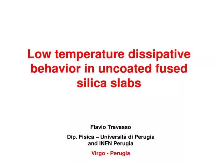low temperature dissipative behavior in uncoated fused silica slabs n.