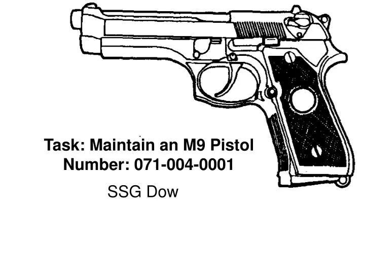 PPT Task Maintain an M9 Pistol Number 0710040001 PowerPoint